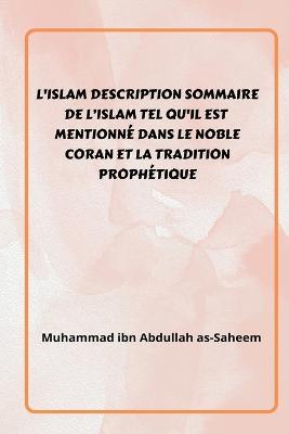 Cover for Muhammad Ibn Abdullah As-Saheem · L'Islam _ Description sommaire de l'Islam tel (Paperback Book) (2022)