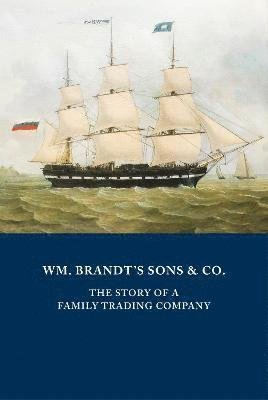 Cover for Peter Augustus Brandt · WM. BRANDT'S SONS &amp; CO.: The Story of a Family Trading Company (Taschenbuch) (2022)
