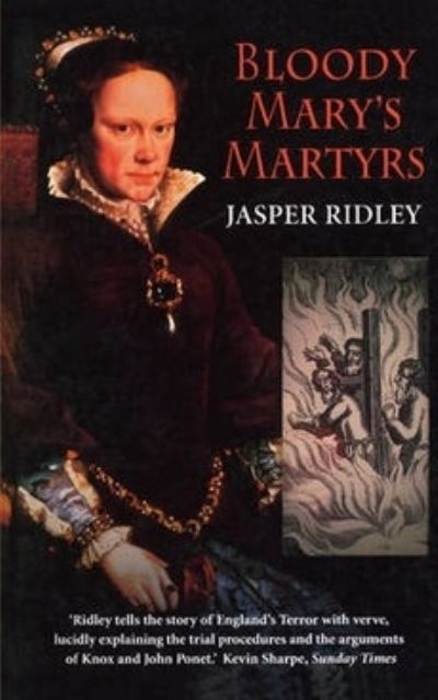 Cover for Jasper Ridley · Bloody Mary's Martyrs: The story of England's Terror (Paperback Book) (2002)