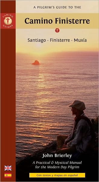 Camino Guides: A Pilgrim´s Guide to the Camino Finisterre: Santiago, Finisterre, Muxia - John Brierley - Bøker - Findhorn Press Ltd - 9781844095353 - 1. april 2011