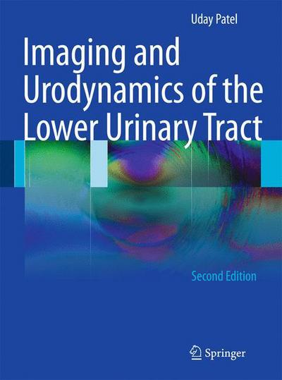 Cover for Uday Patel · Imaging and Urodynamics of the Lower Urinary Tract (Paperback Bog) [2nd ed. 2010 edition] (2010)