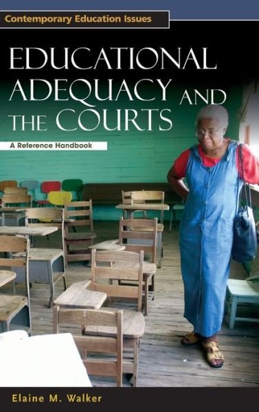 Cover for Elaine Walker · Educational Adequacy and the Courts: A Reference Handbook - Contemporary Education Issues (Hardcover Book) (2005)