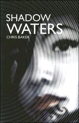 Cover for Chris Baker · Shadow Waters (Paperback Book) (2007)