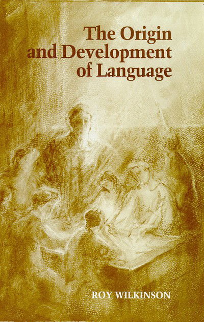 Cover for Roy Wilkinson · Origin &amp; Development of Language (Learning Resources Series) (Paperback Book) (1992)