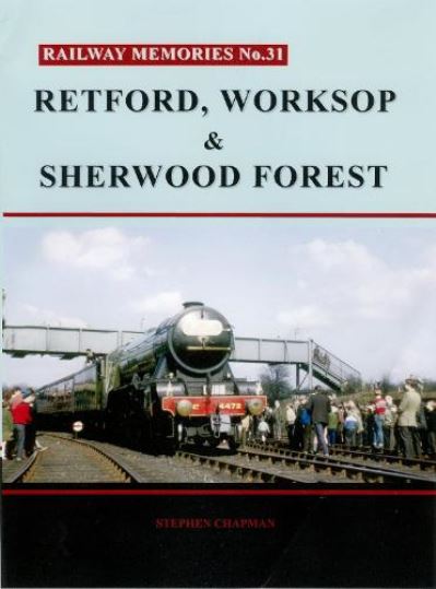 Cover for Railway Memories No. 31. Retford, Worksop and Sherwood Forest - Railway Memories (Paperback Book) (2021)