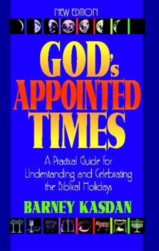 Cover for Barney Kasdan · God's Appointed Times New Edition: a Practical Guide for Understanding and Celebrating the Biblical Holidays (Paperback Book) (2007)