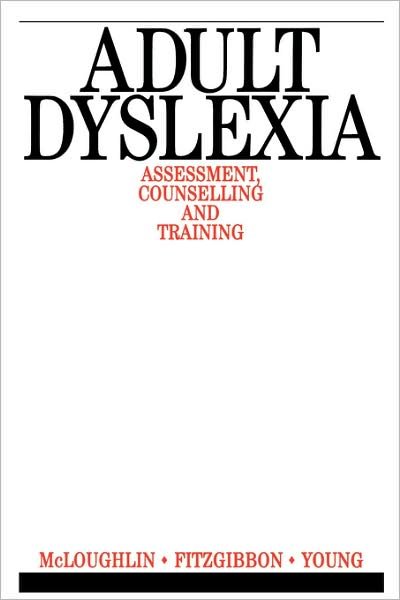 Cover for McLoughlin, David (Adult Dyslexia Skills and Development Centre, London) · Adult Dyslexia: Assessment, Counselling and Training - Exc Business And Economy (Whurr) (Paperback Book) (1993)