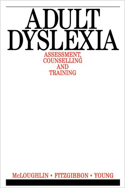 Cover for McLoughlin, David (Adult Dyslexia Skills and Development Centre, London) · Adult Dyslexia: Assessment, Counselling and Training - Exc Business And Economy (Whurr) (Paperback Book) (1993)