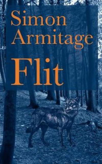 Flit Simon Armitage, Flit - Simon Armitage - Books - Yorkshire Sculpture Park - 9781908432353 - April 1, 2018