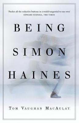 Cover for Tom Vaughan MacAulay · Being Simon Haines (Paperback Book) (2017)