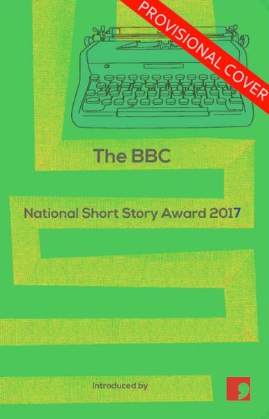 Cover for Jenni Fagan · The BBC National Short Story Award 2017 (Paperback Book) (2017)