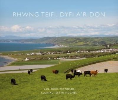 Cover for Cyhoeddiadau Barddas · Rhwng Teifi, Dyfi a'r Don (Hardcover bog) (2021)