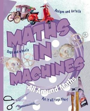 Cover for Gerry Bailey · Maths in Machines - All Around Maths (Paperback Book) (2019)