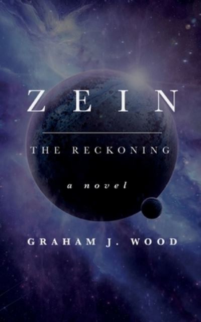 Cover for Graham J Wood · Zein: The Reckoning (Paperback Book) (2020)