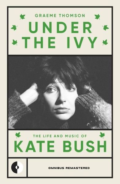 Cover for Graeme Thomson · Under the Ivy: The Life and Music of Kate Bush (Pocketbok) (2024)