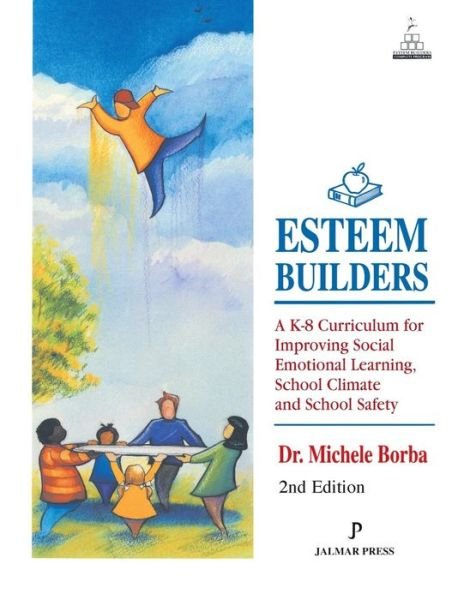 Cover for Michele Borba · Esteem Builders: a K-8 Curriculum for Improving Social Emotional Learning, School Climate and School Safety (Taschenbuch) (2003)