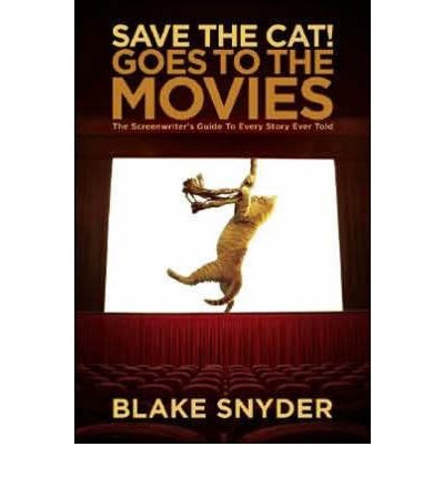 Save the Cat! Goes to the Movies: The Screenwriter's Guide to Every Story Ever Told - Blake Snyder - Books - Michael Wiese Productions - 9781932907353 - October 1, 2007