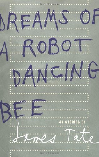 Cover for James Tate · Dreams of a Robot Dancing Bee (Taschenbuch) (2008)