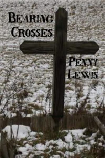 Cover for Penny Gardin Lewis · Bearing Crosses (Taschenbuch) (2017)