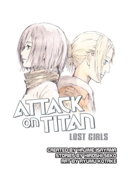 Attack on Titan: Lost Girls - Hajime Isayama - Books - Vertical, Inc. - 9781942993353 - June 28, 2016