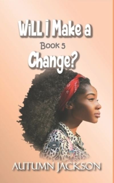 Cover for Autumn Jackson · Will I Make A Change (Paperback Book) (2020)