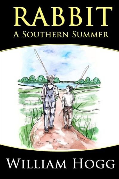 Cover for William Hogg · Rabbit A Southern Summer (Paperback Book) (2018)