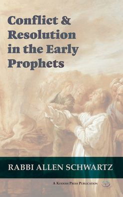 Cover for Allen Schwartz · Conflict &amp; Resolution in the Early Prophets (Hardcover Book) (2020)