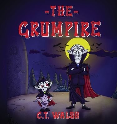 Cover for C T Walsh · The Grumpire (Innbunden bok) (2020)