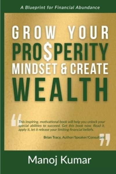 Cover for Manoj Kumar · Grow Your Prosperity Mindset and Create Wealth (Book) (2023)