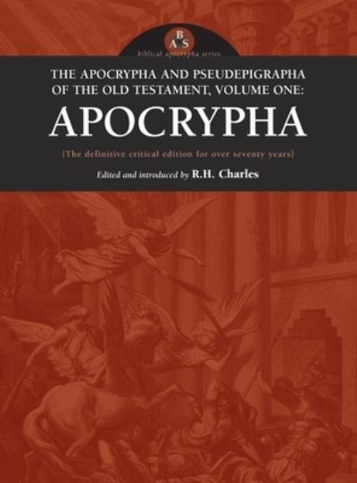 Apocrypha and Pseudepigrapha of the Old Testament, Volume One - R H Charles - Books - Apocryphile Press - 9781955821353 - November 1, 2004