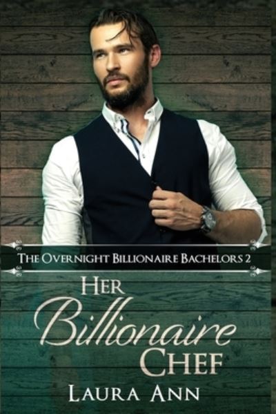 Cover for Laura Ann · Her Billionaire Chef (Book) (2022)