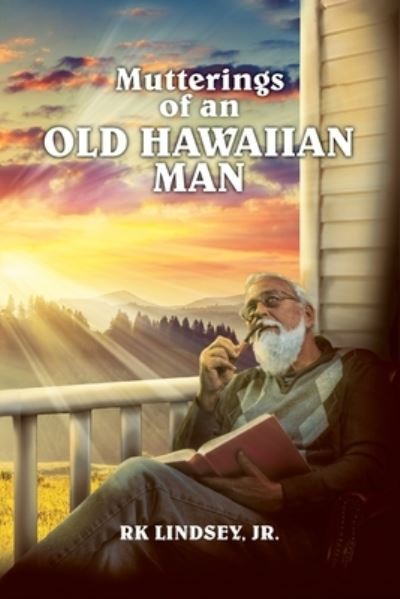 Cover for Rk Lindsey · Mutterings of an Old Hawaiian Man (Buch) (2023)