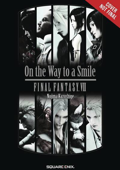 Final Fantasy VII: On the Way to a Smile - FINAL FANTASY VII 7 ON WAY TO SMILE GN - Kazushige Nojima - Livros - Little, Brown & Company - 9781975382353 - 13 de novembro de 2018