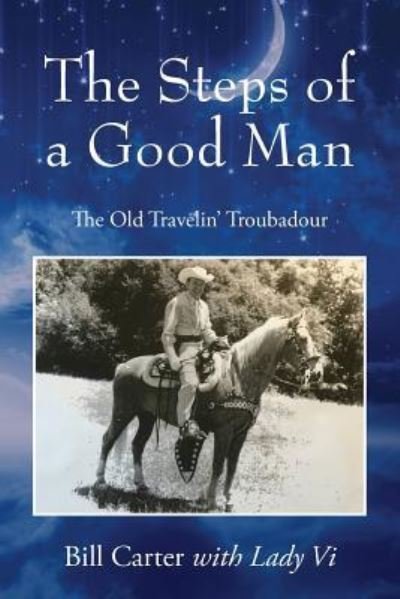 Cover for Bill Carter · The Steps of a Good Man: The Old Travelin' Troubadour (Paperback Bog) (2019)