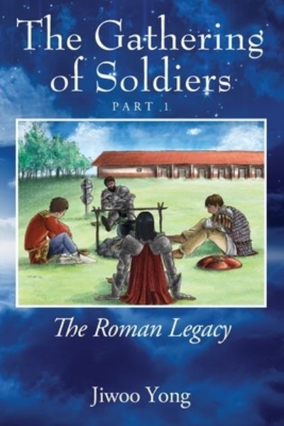 Cover for Jiwoo Yong · The Gathering of Soldiers: The Roman Legacy Part 1 (Paperback Book) (2020)