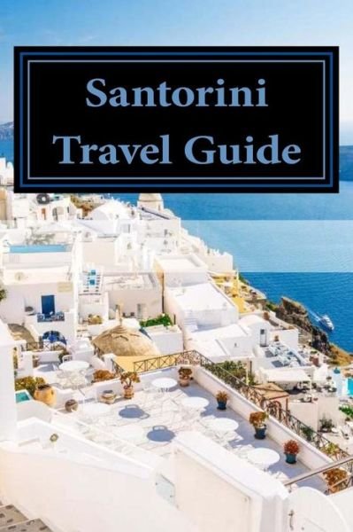 Shane Anderson · Santorini Travel Guide (Paperback Book) (2017)