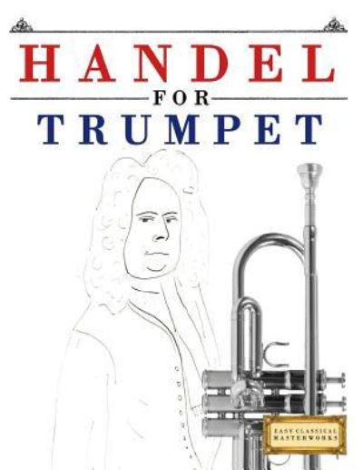 Cover for Easy Classical Masterworks · Handel for Trumpet (Taschenbuch) (2018)