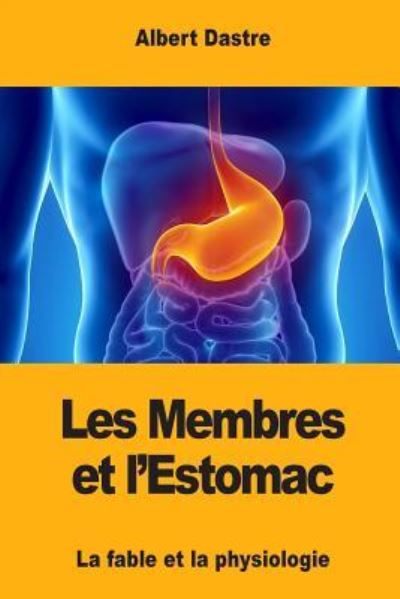 Cover for Albert Dastre · Les Membres Et l'Estomac (Pocketbok) (2017)