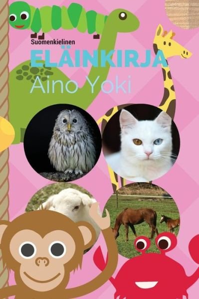 Cover for Miss Aino Yoki · Suomenkielinen Elainkirja (Paperback Book) (2017)