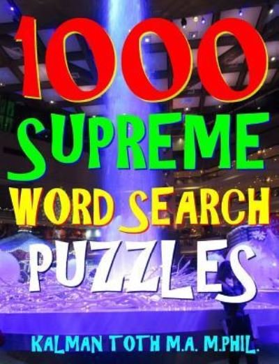 Cover for Kalman Toth M a M Phil · 1000 Supreme Word Search Puzzles (Paperback Book) (2018)
