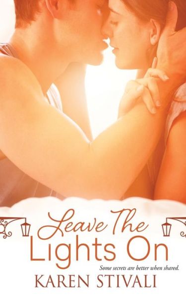 Leave the Lights on - Karen Stivali - Books - Createspace Independent Publishing Platf - 9781985068353 - February 5, 2018