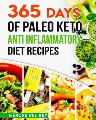 Cover for Mercedes Del Rey · 365 Days of Paleo Keto Anti Inflammatory Diet Recipes (Paperback Book) (2018)