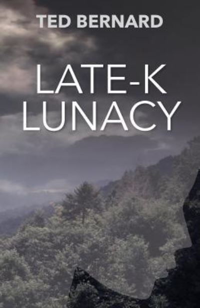 Cover for Ted Bernard · Late-K Lunacy (Paperback Bog) (2018)