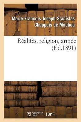Cover for Marie-François-Joseph-Stanislas Chappuis de Maubou · Realites, Religion, Armee (Paperback Book) (2017)