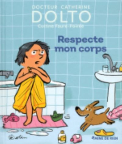 Respecte mon corps - Catherine Dolto - Books - Gallimard - 9782075115353 - February 7, 2019