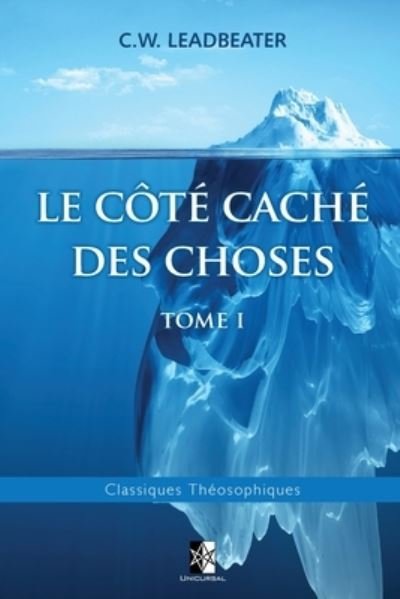 Cover for C W Leadbeater · Le cote cache des Choses (Paperback Bog) (2018)