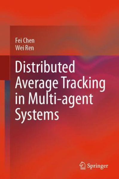 Cover for Fei Chen · Distributed Average Tracking in Multi-agent Systems (Hardcover Book) [1st ed. 2020 edition] (2020)