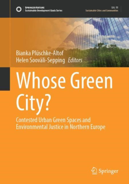 Cover for Whose Green City?: Contested Urban Green Spaces and Environmental Justice in Northern Europe - Sustainable Development Goals Series (Hardcover Book) [2022 edition] (2022)