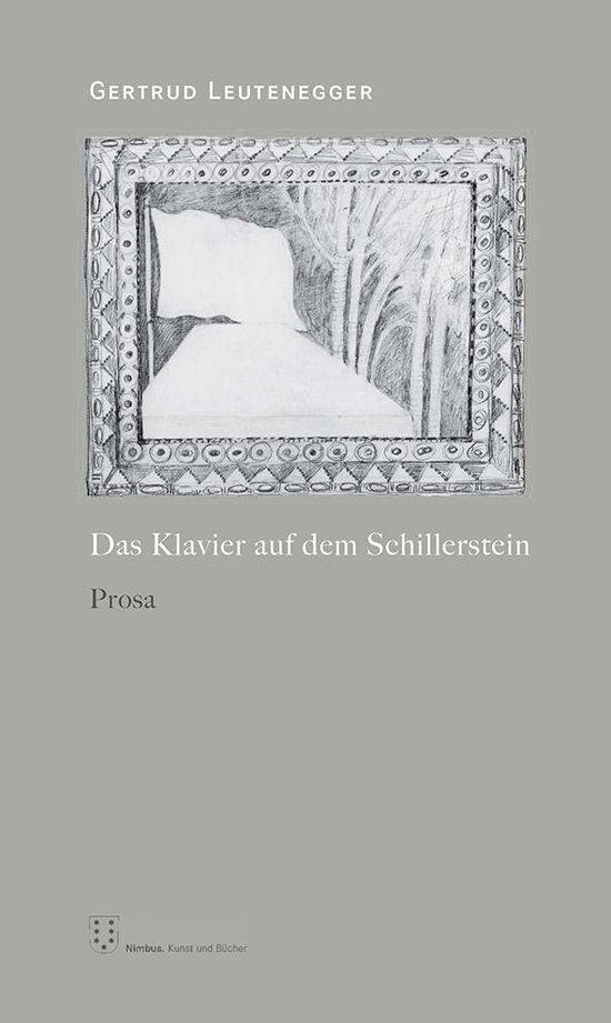 Leutenegger · Das Klavier auf dem Schille (Book)