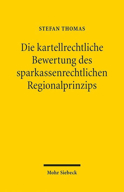 Cover for Stefan Thomas · Die kartellrechtliche Bewertung des sparkassenrechtlichen Regionalprinzips (Paperback Book) (2015)